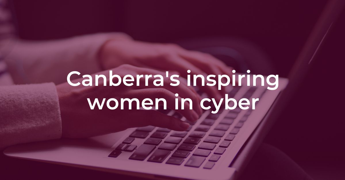 Canberra's Inspiring Women in Cyber